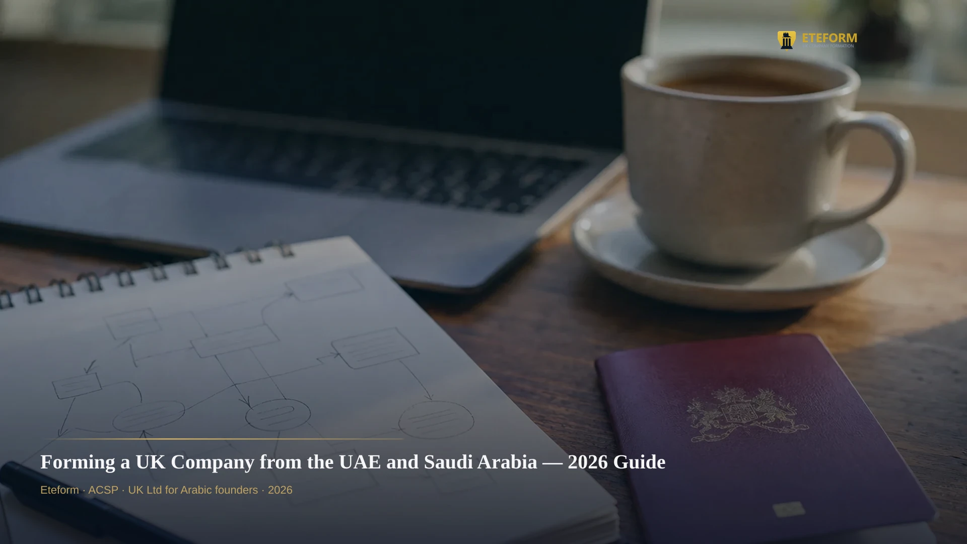 Forming a UK Company from the UAE and Saudi Arabia — 2026 Guide
