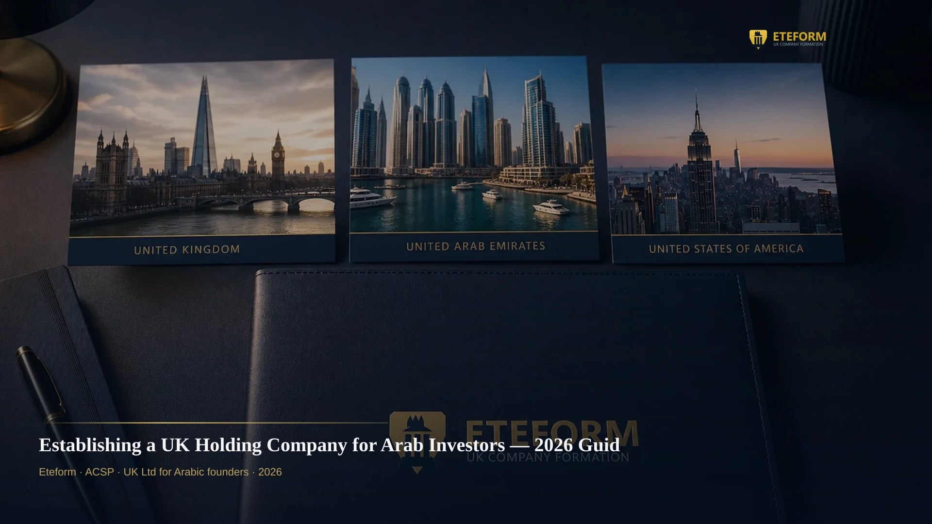 Establishing a UK Holding Company for Arab Investors — 2026 Guide