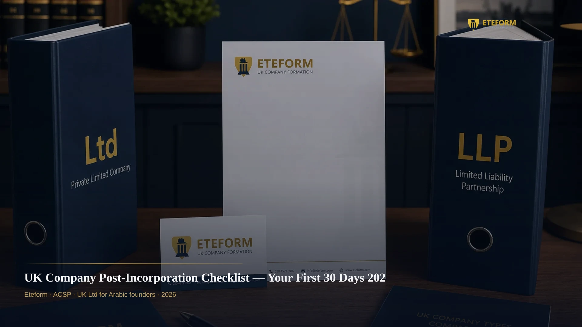 UK Company Post-Incorporation Checklist — Your First 30 Days 2026